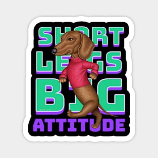 Short Legs Big Attitude Magnet