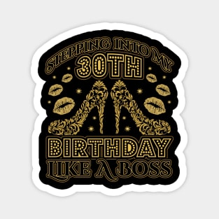 Stepping into my 30th Birthday Boss Magnet