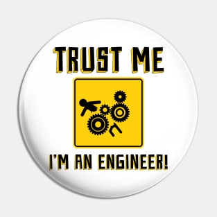 Trust Me, i'm an engineer! Pin