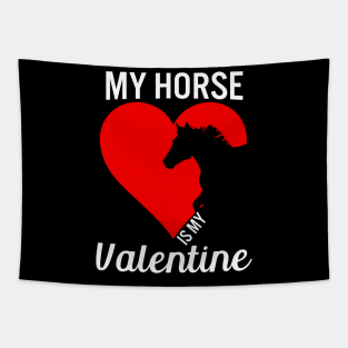 Horse Is My Valentine Funny Horse Valentines Day Gifts Tapestry