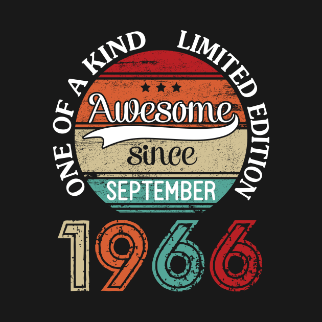 Awesome Since September 1966 One Of A Kind Limited Edition Happy Birthday 54 Years Old To Me by joandraelliot