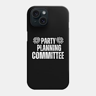 party planning committee Phone Case