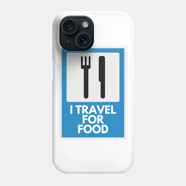 I Travel For Food Phone Case by Jetmike