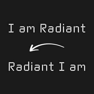 I am Radiant T-Shirt mug apparel hoodie tote gift sticker pillow art pin T-Shirt