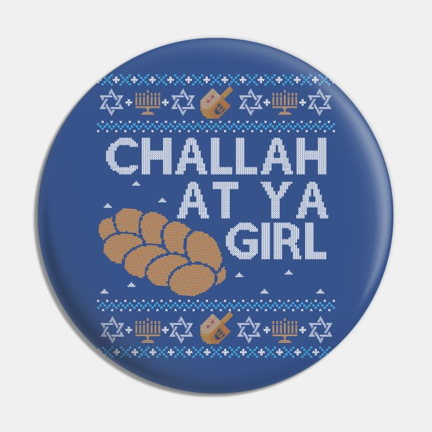 Funny Ugly Hanukkah Sweater, Challah at Ya Girl Pin by HolidayoftheWeek