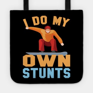 I Do My Own Stunts Awesome Novelty Snowboarding Gift Tote