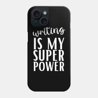 Writing is my Superpower Phone Case