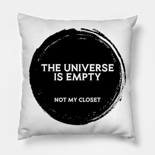 The Universe is Empty. Not my Closet Pillow