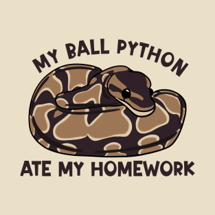 My Ball Python Ate My Homework T-Shirt