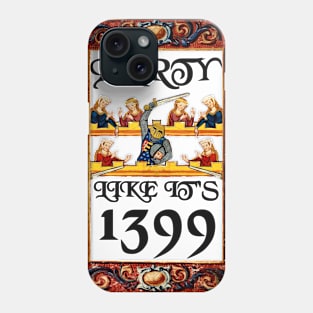 Party Like It's 1399 Phone Case