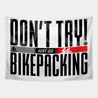 Don't Try! Just Go Bikepacking on Light Color Tapestry