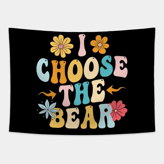 i choose the bear Tapestry by Pharmacy Tech Gifts