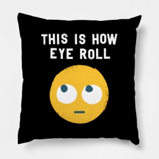 David Olenick -This Is How Eye Roll Pillow