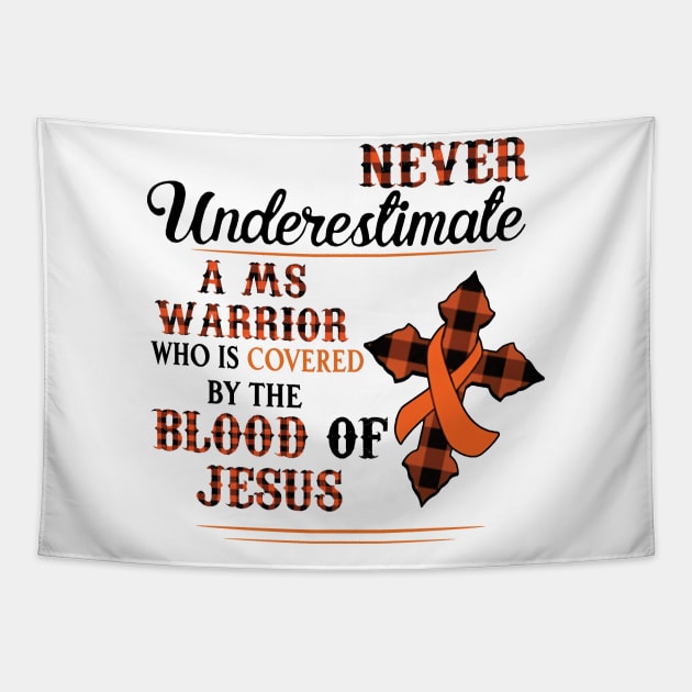 Never Underestimate A MS Warrior Who Is Covered By The Blood Of Jesus Tapestry by Che Tam CHIPS