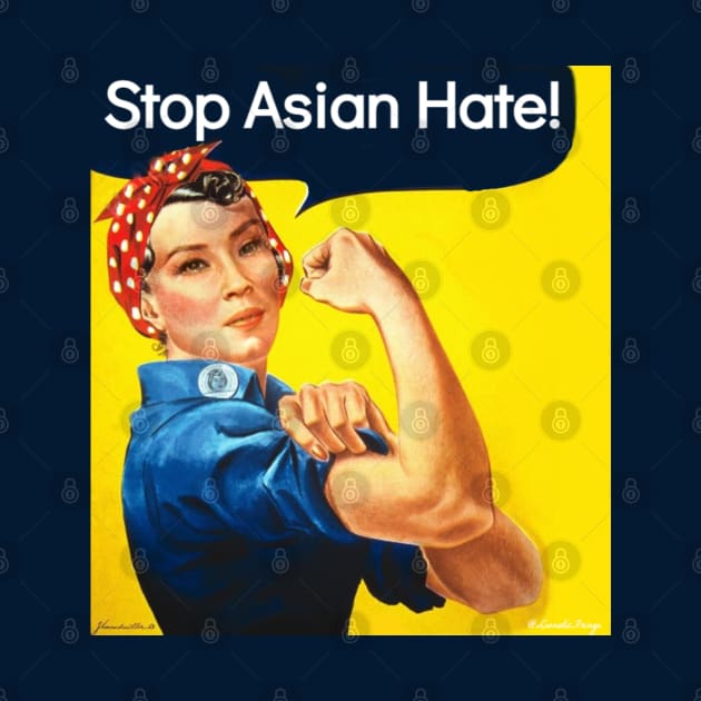 Stop Asian Hate: Lucy the Riveter by LiunaticFringe