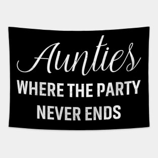 Aunties Where the party never ends Tapestry