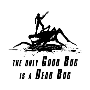 Good Bug Dead Bug - Inverted T-Shirt
