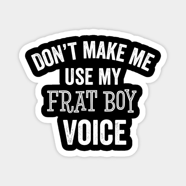 Frat Boy Fraternity Member Brother College University Gift Magnet by HuntTreasures