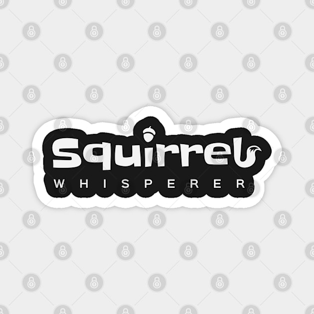 The Squirrel Whisperer Squirrel The Squirrel T-Shirt Sweater Hoodie Iphone Samsung Phone Case Coffee Mug Tablet Case Gift Magnet by giftideas