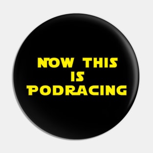 Now This Is Podracing Pin