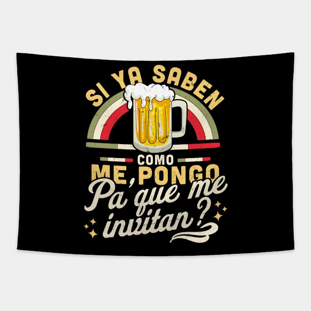 Si Ya Saben Como me Pongo Pa Que me Invitan Funny Mexican Tapestry by OrangeMonkeyArt