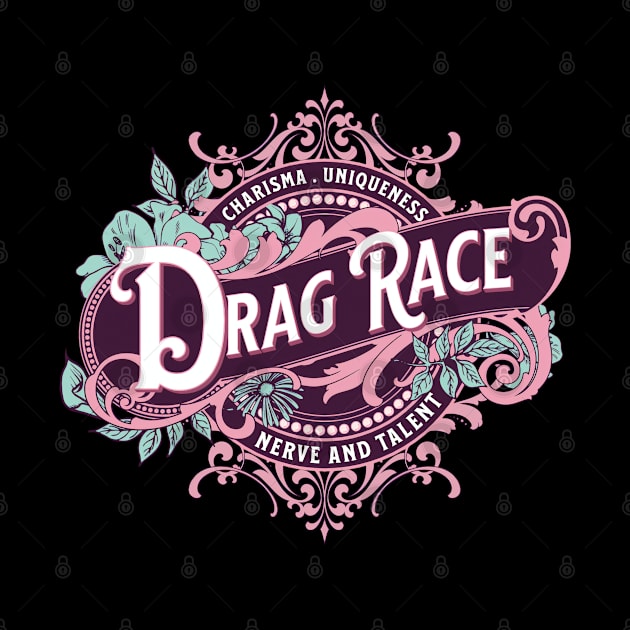 Drag Race, Charisma Uniqueness Nerve and Talent, fancy drag by euheincaio