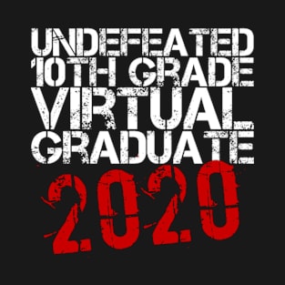 Undefeated 10th grade Virtual Graduate 2020 (Graduation) T-Shirt