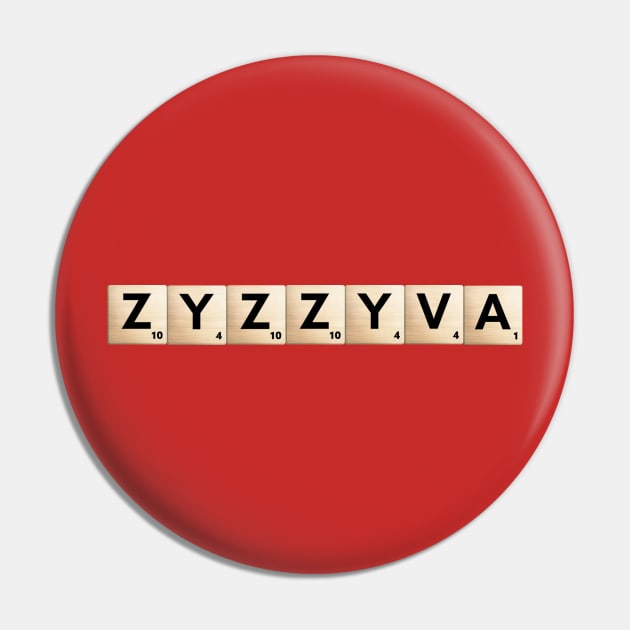 ZYZZYVA Scrabble Pin by Scrabble Shirt Bizarre
