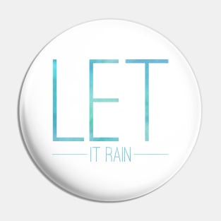 Let it rain Pin