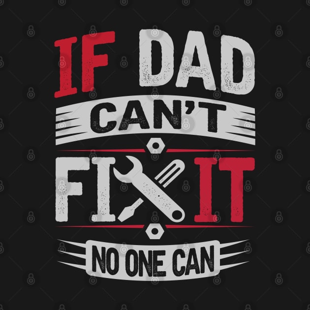 Dad The Ultimate Fixer by ryanjaycruz