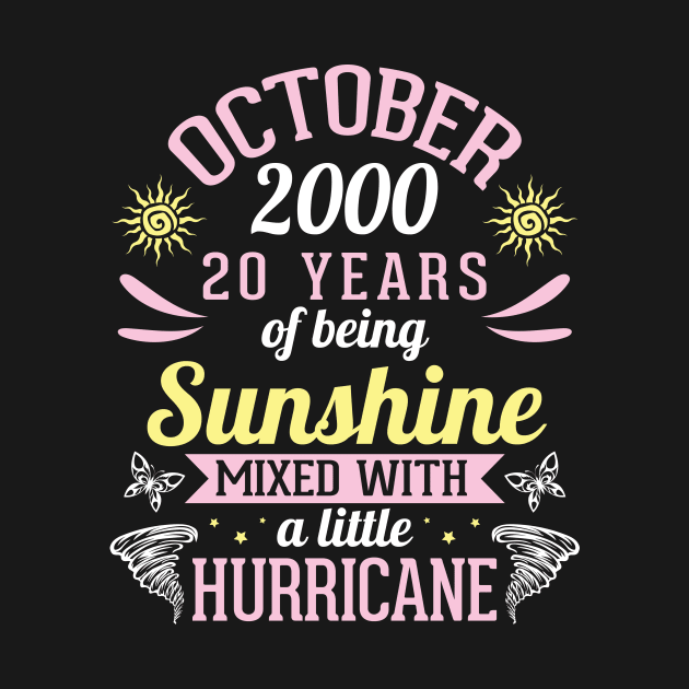 October 2000 Happy 20 Years Of Being Sunshine Mixed A Little Hurricane Birthday To Me You by bakhanh123