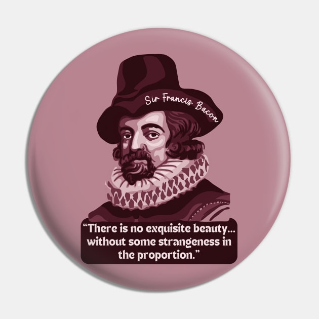 Francis Bacon Portrait and Quote Pin by Slightly Unhinged