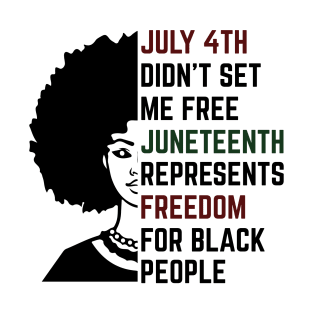 Juneteenth Is My Independence Free Day Queen Women Girls T-Shirt