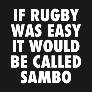 If Rugby Was Easy T-Shirt