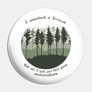 I wanted a forest but all I got was this pine monoculture Pin