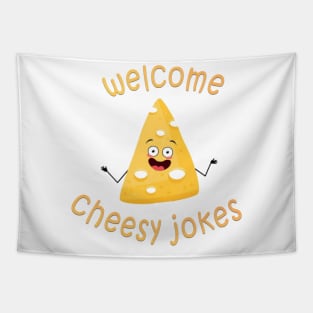 cheesy jokes welcome Tapestry