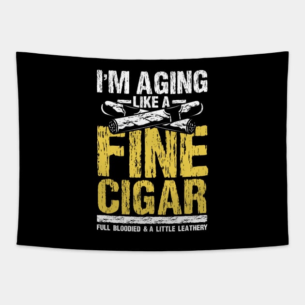 I'm aging Like a Fine Cigar Tapestry by maxcode