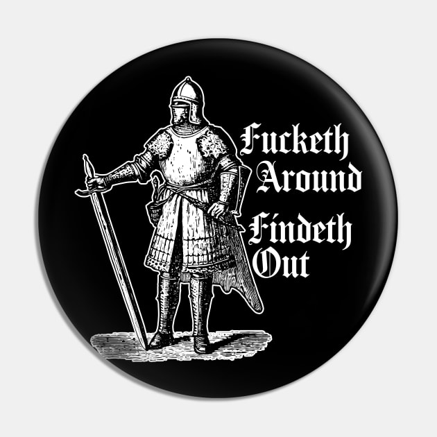 Fucketh Around, Findeth Out. Pin by n23tees