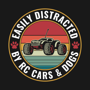 Easily distracted by RC Cars and Dogs RC Car Lover T-Shirt