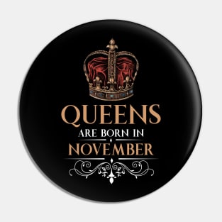 Queens Are Born In November Pin