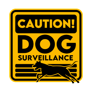 Caution Dog Surveillance T-Shirt