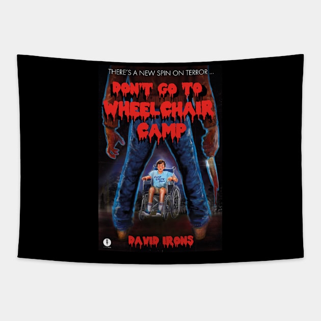 Don't Go To Wheelchair Camp parody slasher T-shirt by David Irons Tapestry by David Irons Writer: Horror Tees!