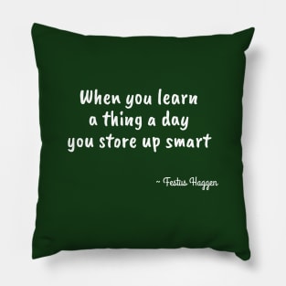 Funny Festus Haggen Quote on Learning Pillow