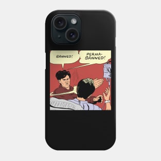 PERMABANNED! Phone Case