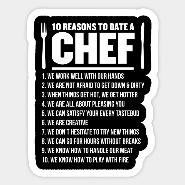 10 Reasons To Date A Chef - Chef - Chef - Sticker