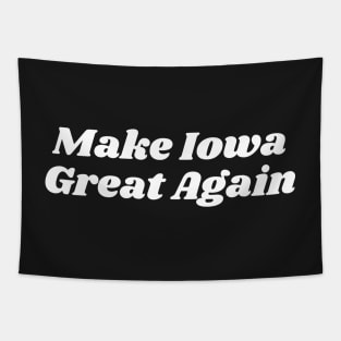 Make Iowa Great Again Tapestry