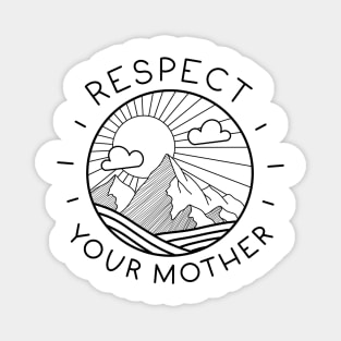 Respect Your Mother (Earth) Magnet