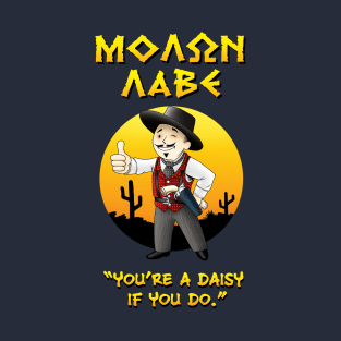 MOLON LABE - Doc Holliday v1 - You're a daisy if you do T-Shirt