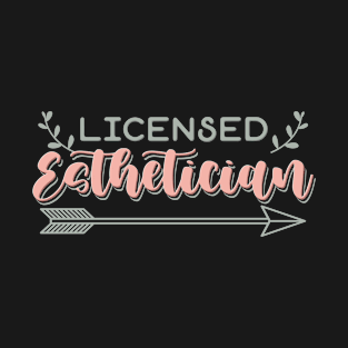 Licensed esthetician T-Shirt