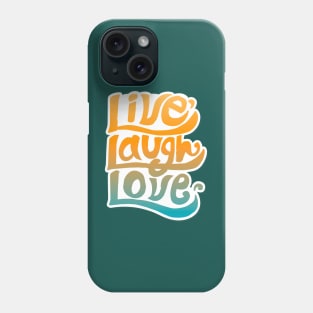 LIVE LAUGH LOVE Phone Case